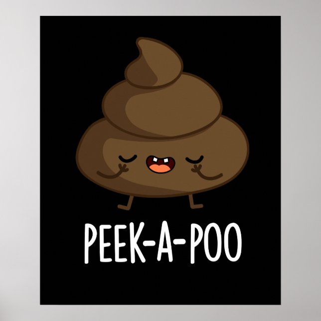 Peek A Poo Funny Poop Pun Mörk BG Poster (Framsidan)