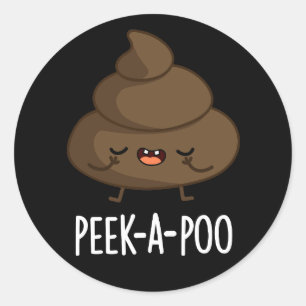 Peek A Poo Funny Poop Pun Mörk BG Runt Klistermärke