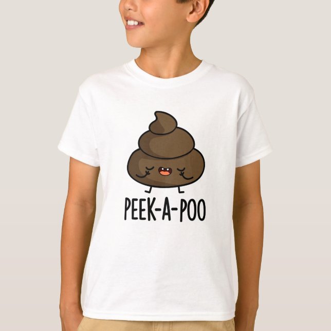 Peek A Poo Funny Poop Pun T Shirt (Framsida)