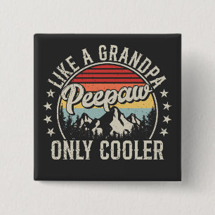 Peepaw som en "Grandpa Only Cooler Retro Square" Knapp
