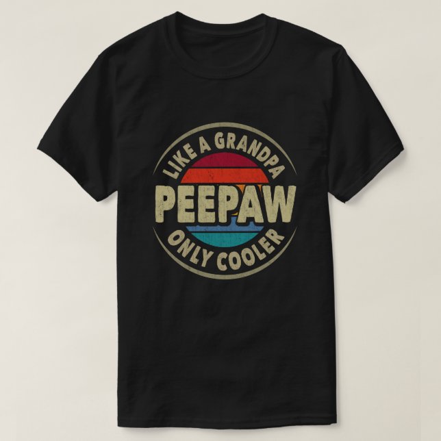 Peepaw som en morfar, bara Cooler Fars dag Gift T Shirt (Design framsida)