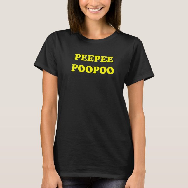 PeePee PooPoo Funny Sarcastic Adult Humor Sayings  T Shirt (Framsida)
