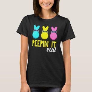 Peepin it Real T Shirt Glad påsk Bunny Egg Hunt