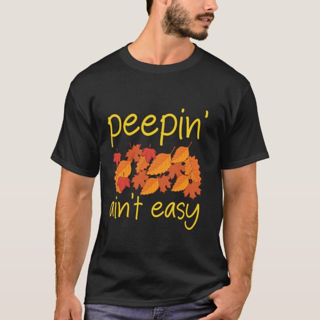 Peepin's inte Easy Löv Peeper Foliage Löv Peepin T Shirt (Framsida)