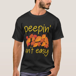 Peepin's inte Easy Löv Peeper Foliage Löv Peepin T Shirt