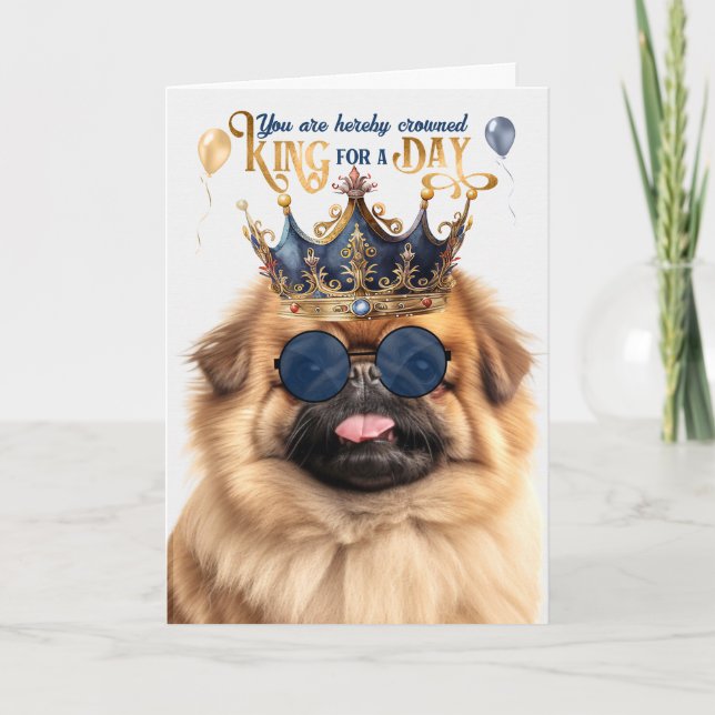 Pekingese Hund Kung för en dag på födelsedagen Kort (Framsida)