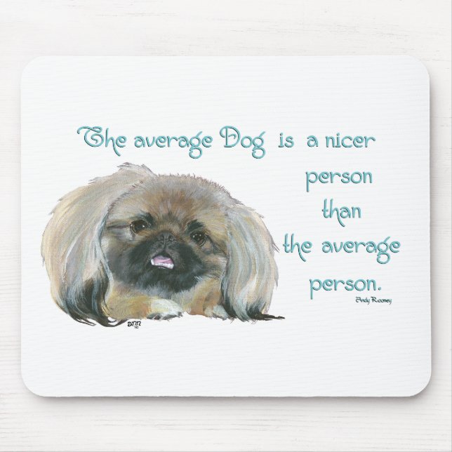 Pekingese Wisdom - den genomsnittliga Hund är trev Musmatta (Framsidan)