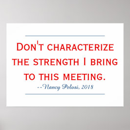 Pelosi-citatet karakteriserar inte min styrka poster