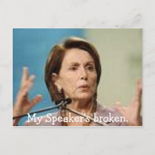 Pelosi-My Speaker är trasig. Vykort