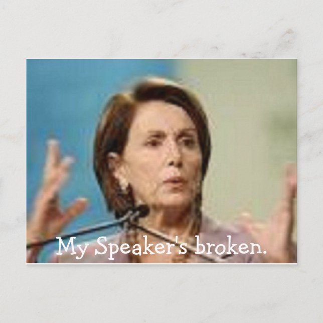 Pelosi-My Speaker är trasig. Vykort (Framsida)