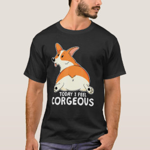 Pembroke Welsh Corgi Butt i dag känner jag av Corg T Shirt