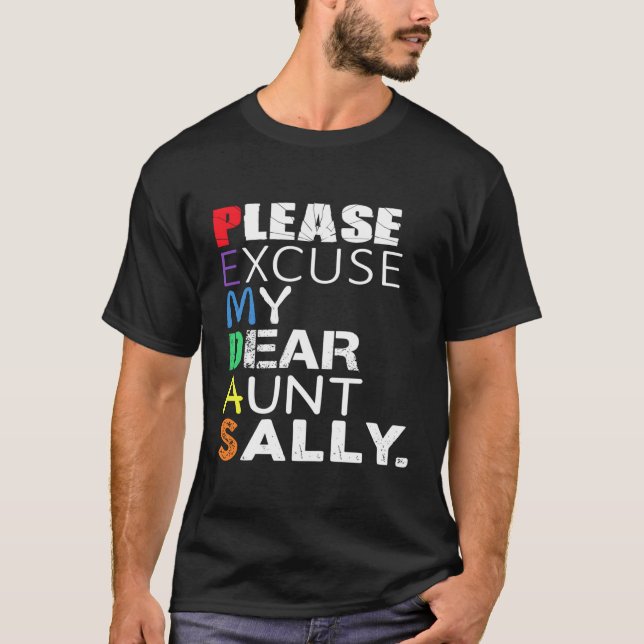 Pemdas Math Ursäkta min kära Moster Sally T Shirt (Framsida)