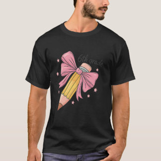Pencil Coquette Bow Lärare Sjätte Klass Baka Till T Shirt