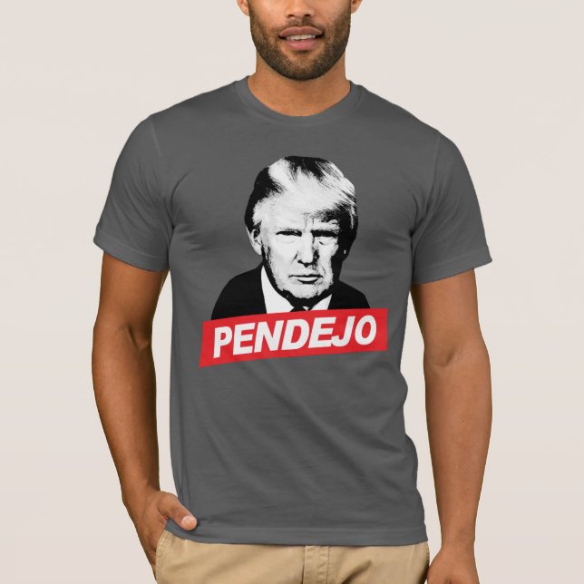 PENDEJO TRUMP T SHIRT (Framsida)