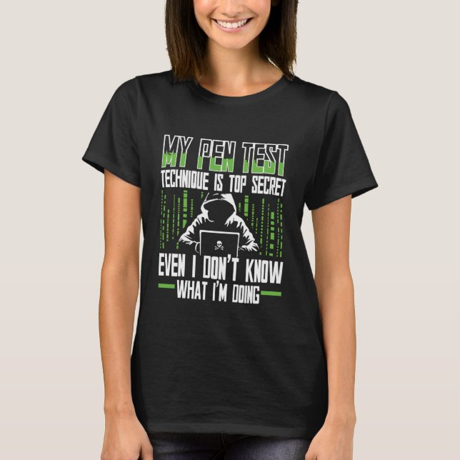 Penetration Tester, Ethical Hacking for A Pen Test T Shirt (Framsida)