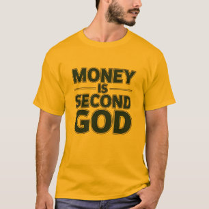 Pengar är andra gud att skjorta t shirt