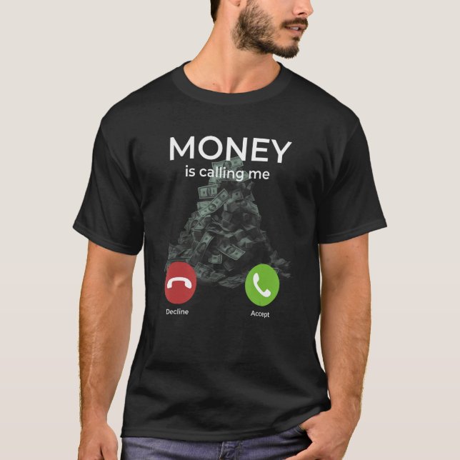 Pengar är Calling Funny T Shirt (Framsida)