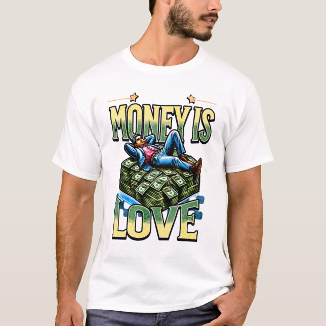 Pengar Är Kärlek T-Shirt – Djärv Hustle-utsagns-Te (Framsida)