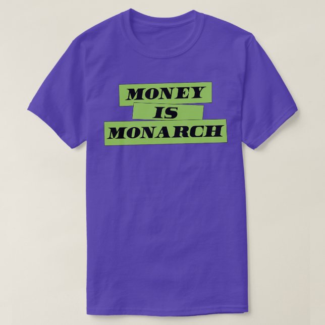 Pengar är Monarch T Shirt (Design framsida)
