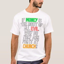 Pengar är Root of All Evil T-Shirt