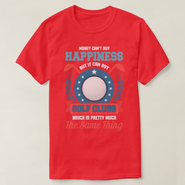 Pengar Cant Buy Happy, men det kan med Golf Klubbs T Shirt (Design framsida)
