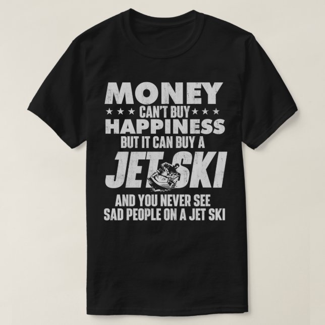 Pengar Canx27t Köp er lycka Jet Skiing Jet Ski T Shirt (Design framsida)