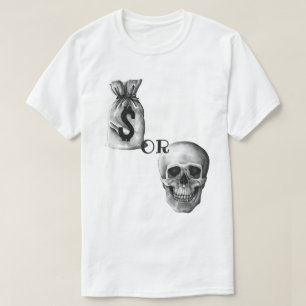 Pengar eller död t shirt