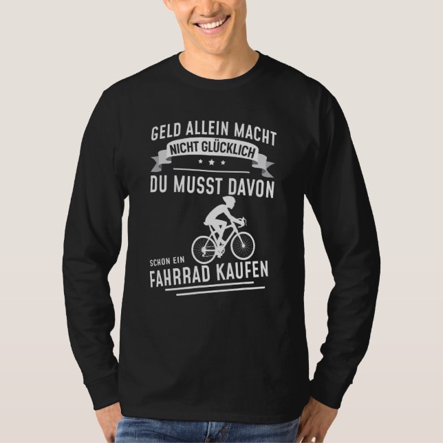 Pengar Ensam gör dig inte Lycklig du måste göra T Shirt (Framsida)