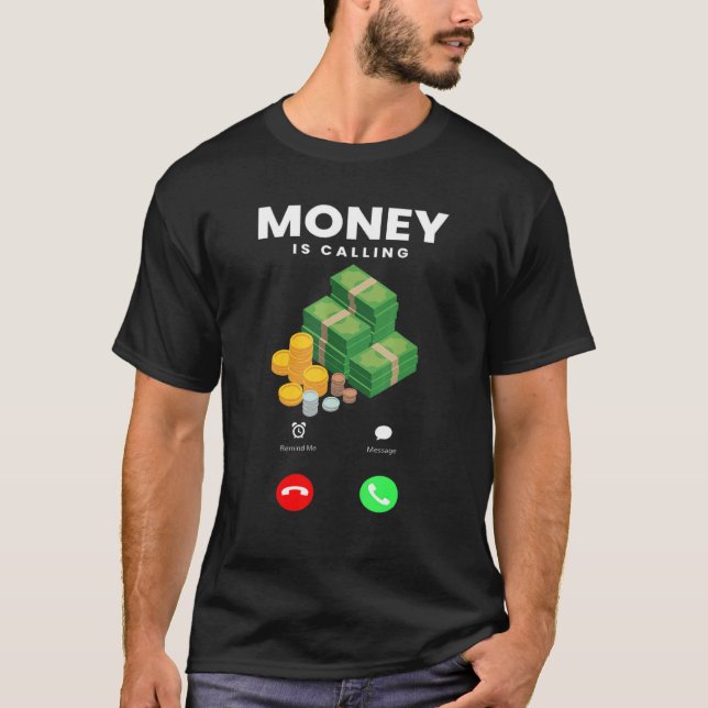 Pengar kallar dig för förmögenhetsvinnande pengar t shirt (Framsida)