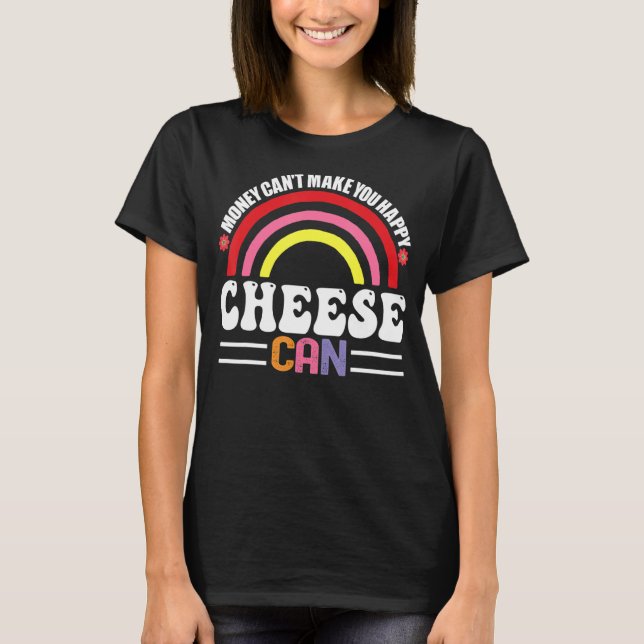 Pengar kan inte få dig att Lycklig Cheese kan vara T Shirt (Framsida)
