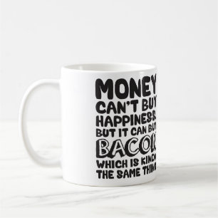 Pengar kan inte köpa lycka, men de kan köpa Bacon Kaffemugg