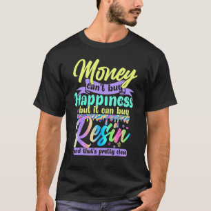 Pengar kan inte köpa lycka men kan köpa Resin Pai T Shirt