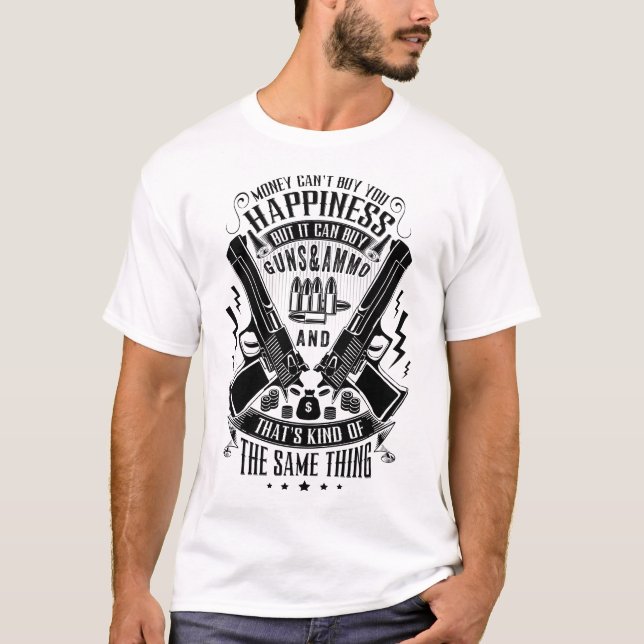 PENGAR KAN INTE KÖPLYCKAN UTAN VAPEN OCH AMMO T-SHIRT (Framsida)
