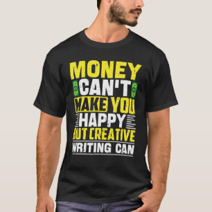 Pengar kan inte tvinga dig till Lycklig, men Kreat T Shirt