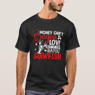 Pengar kan komma till Bayou Kärlek men kan bada Kr T Shirt