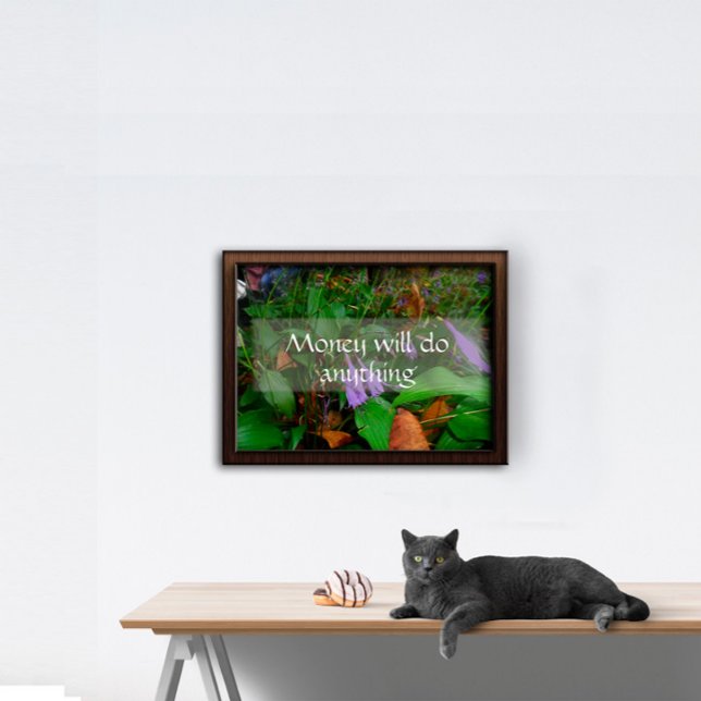 Pengar kommer att göra vad som helst klokt genom a poster (Skapare uppladdad)