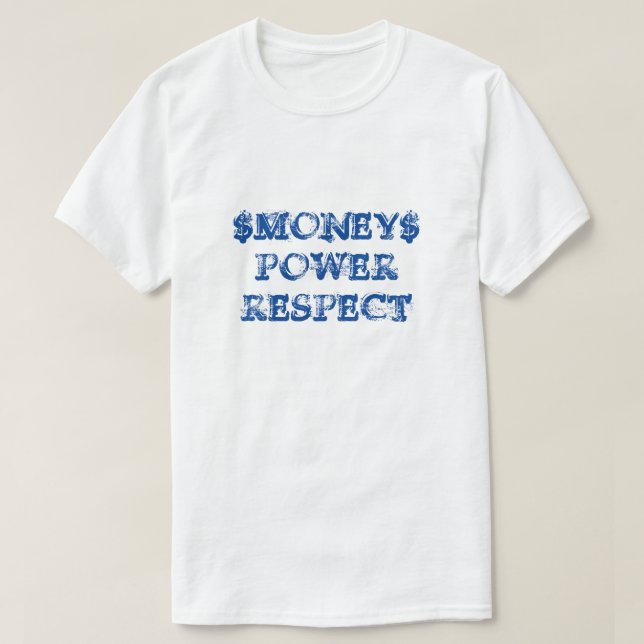 Pengar Makt Respekt T-shirts (Design framsida)