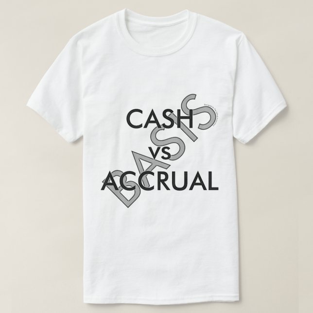 ’PENGARAR vs. ACCRUAL Basis’ Tee Shirt (Design framsida)