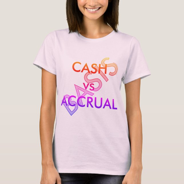 ’PENGARAR vs. ACCRUAL Basis’ Tee Shirt (Framsida)