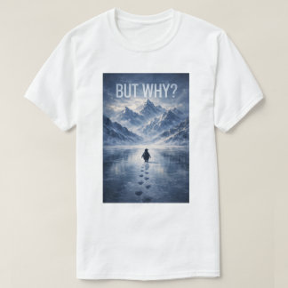 Penguin But Why Mountains Penguin T Shirt