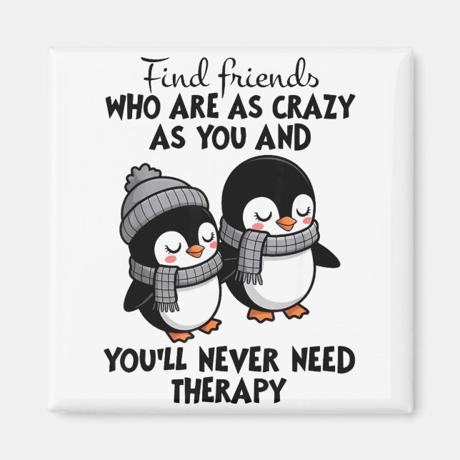 Penguin Find Friends Who Are As Crazy As You &amp; Magnet (Framsidan)