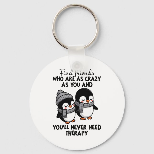Penguin Find Friends Who Are As Crazy As You &amp; Nyckelring (Framsida)