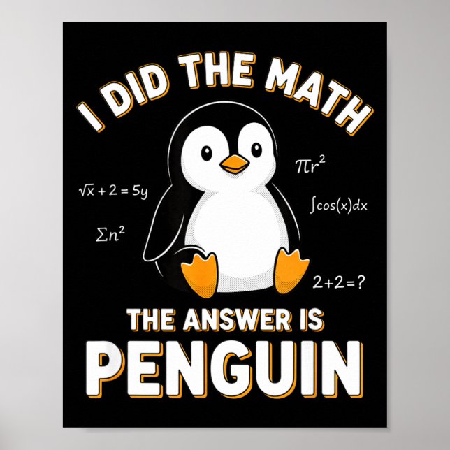 Penguin I Did The Math The Answer Is Penguin - Fun Poster (Framsidan)
