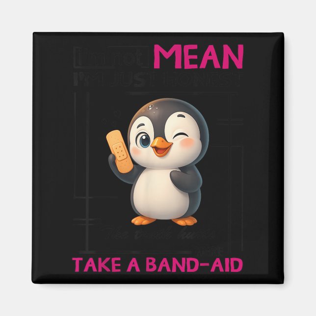 Penguin I'm Not Mean I'm Just Honest The Truth Hur Magnet (Framsidan)