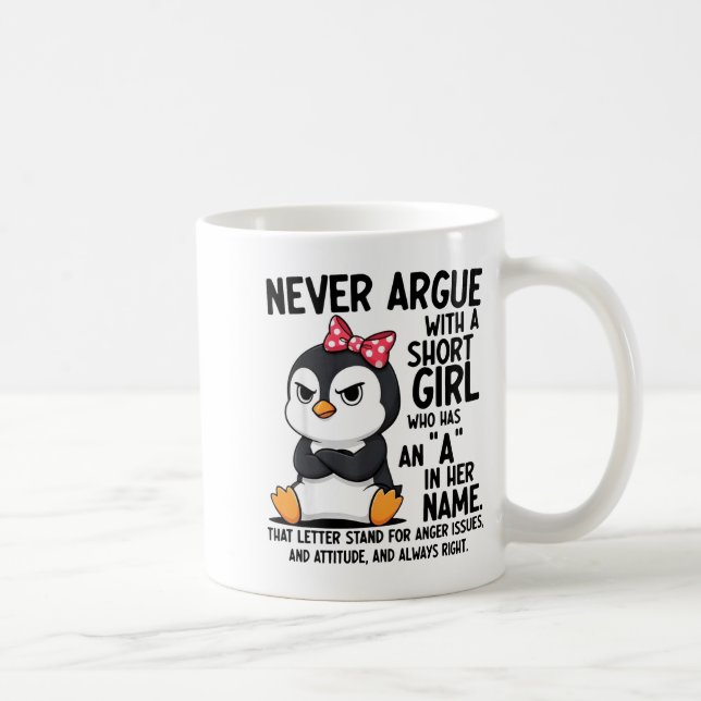 Penguin Never Argue With A Short Girl Named A  Kaffemugg (Höger)