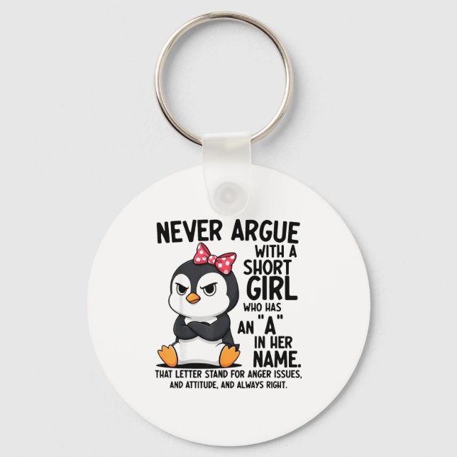 Penguin Never Argue With A Short Girl Named A  Nyckelring (Framsida)