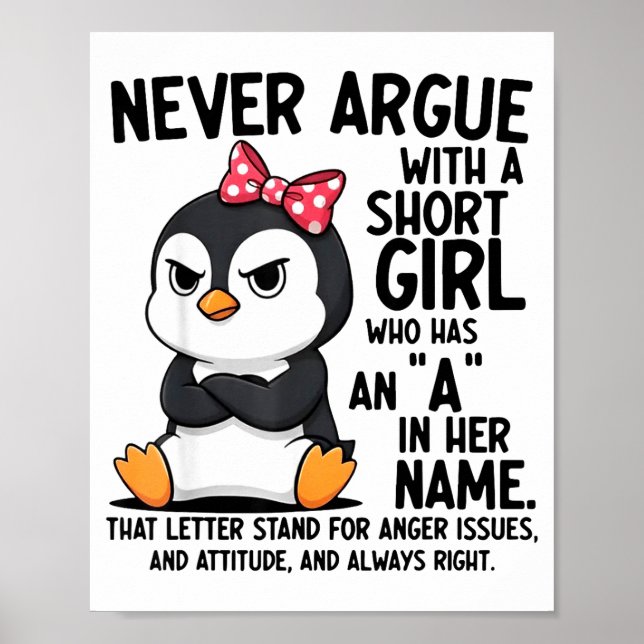 Penguin Never Argue With A Short Girl Named A  Poster (Framsidan)