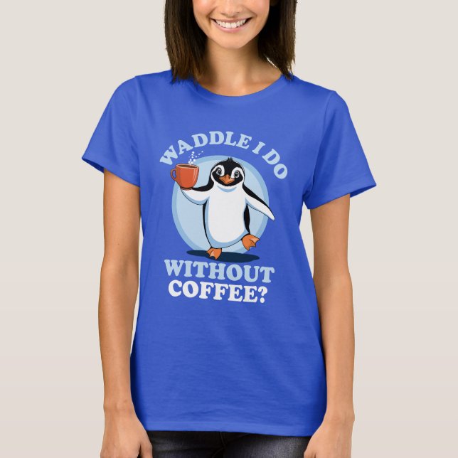 Penguin Pun | Kaffe I utan kaffe T Shirt (Framsida)