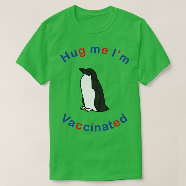 Penguin säger att Hug Me Im Vaccinerad T Shirt (Design framsida)
