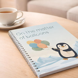 Penguin with Balloons | Dry Humour Custom Notebook Anteckningsbok